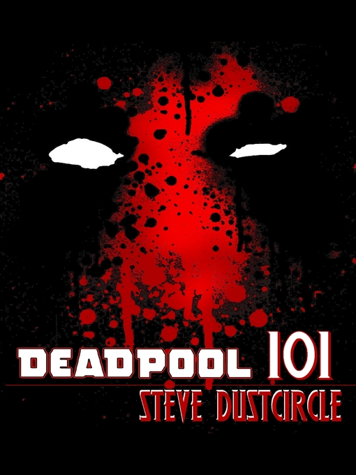 Title details for Deadpool 101 by Steve Dustcircle - Wait list